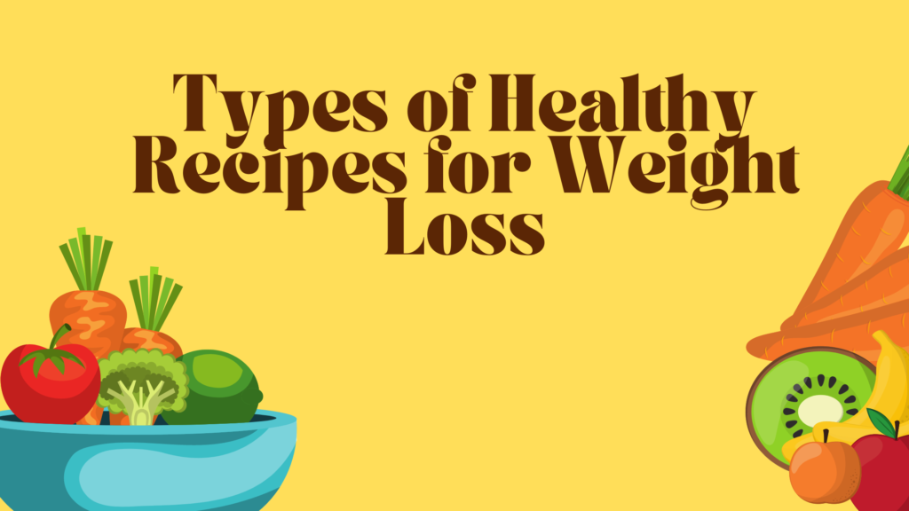 Healthy Recipes for Weight Loss | 3 Important Points
